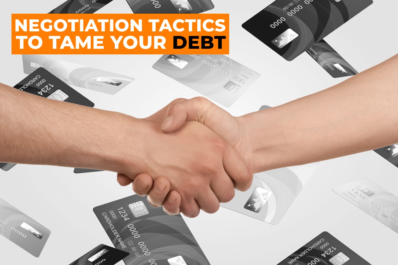 Negotitation tactics to tame your debt