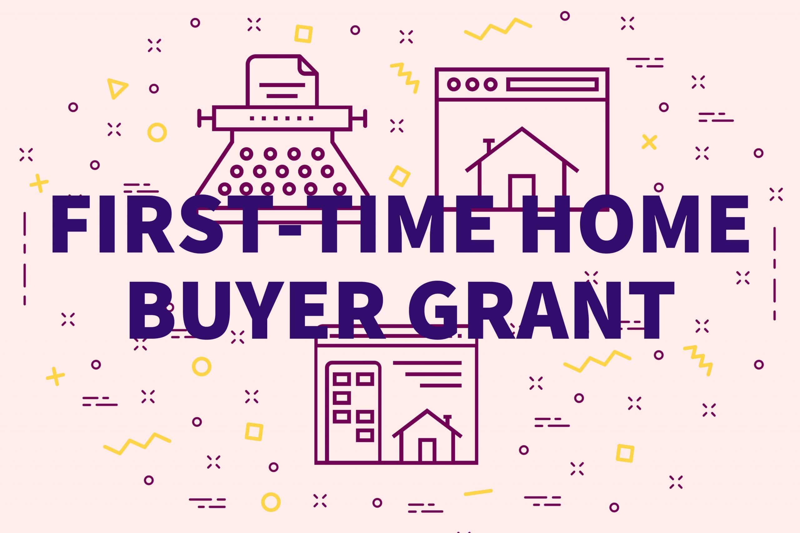 First Home Buyer Grant