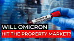 Will the Omicron Variant Upend the Property Market?